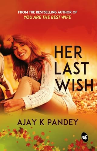 Ajay Pandey Top Selling Combo- Her Last Wish I Everything I Never Told You I The Girl In The Red Lipstick I I Wish I Could Tell Her
