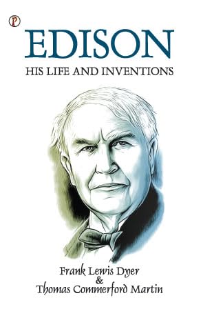 Edison: His Life and Inventions book cover