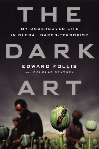 The Dark Art: Undercover in the Global War Against Narco-Terrorism book cover