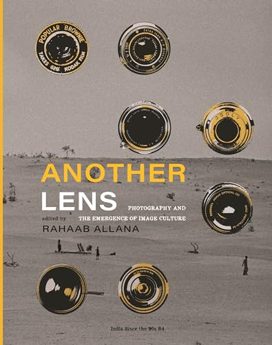 Another Lens: Photography and the Emergence of Image Culture (India Since the 90s, 4)