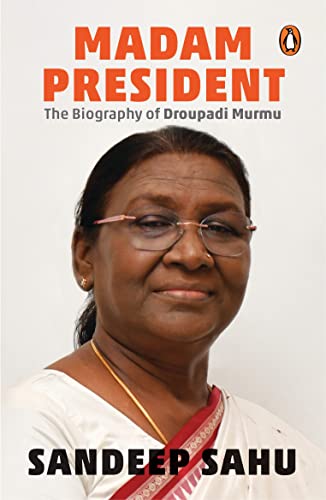 Madam President: The Biography of Droupadi Murmu book cover