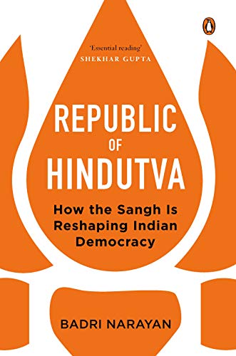 Republic of Hindutva: How the Sangh Is Reshaping Indian Democracy | Penguin Books on Indian Politics & History | Non-fiction