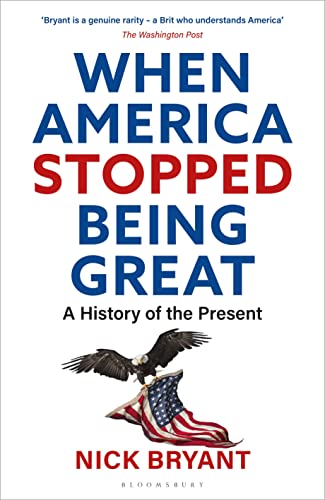 When America Stopped Being Great: A History of the Present book cover