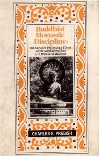 Buddhist Monastic Discipline: The Sanskrit Pratimoksa Sutras of the Mahasamghikas and Mulasarvastivadins book cover
