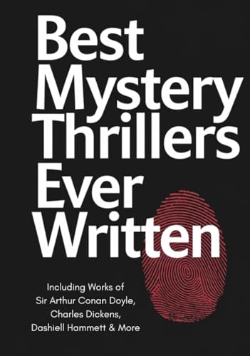 Best Mystery Thrillers Ever Written: Immersive Works on Detective Investigation & Intrigue (including The Thirty-Nine Steps, The Woman in White, The Maltese Falcon & more!) (Grapevine Books)