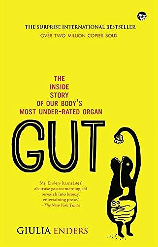 Gut: The Inside Story of Our Bodys Most Underrated Organ book cover