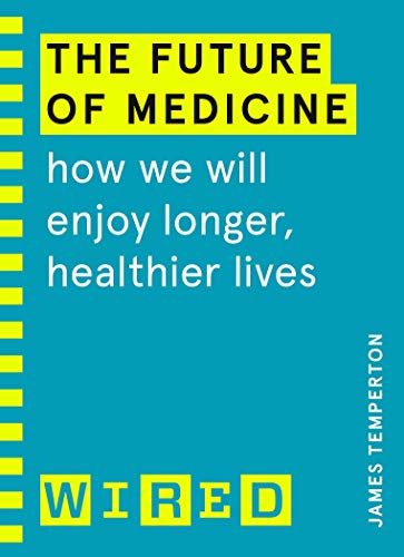 The Future Of Medicine (Wired Guides) book cover