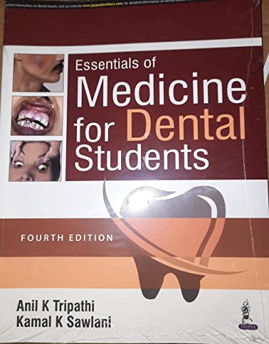 Essentials of Medicine for Dental Students, 4/E: General Medicine for BDS Students and Practicing Dentists | Medical Emergencies in Dental Practice, Preop Evaluation, MCQs