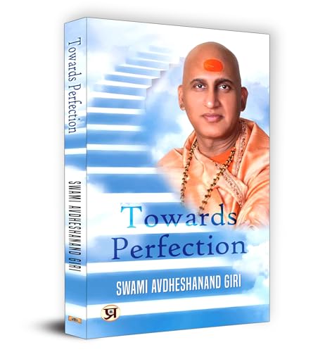 Towards Perfection Book by Swami Avdheshanand Giri by Swami Avdheshanand Giri