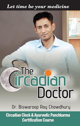 The Circadian Doctor : (Circadian Clock & Ayurvedic Panchkarma Certification Course)