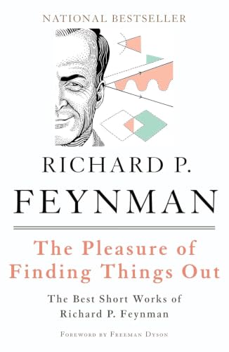 Richard P. Feynman THE PLEASURE OF FINDING THINGS OUT