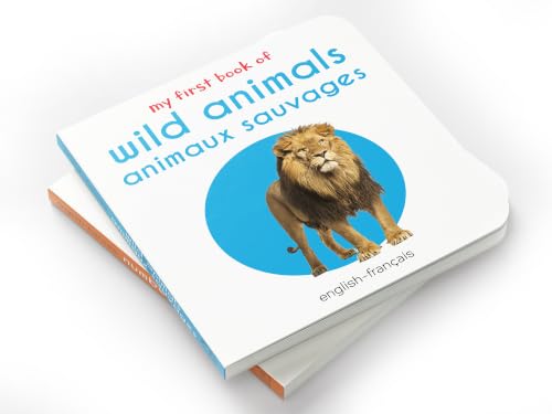 My First Book of Wild Animals - Animaux Sauvages : My First English French Board Book (English - Francais)