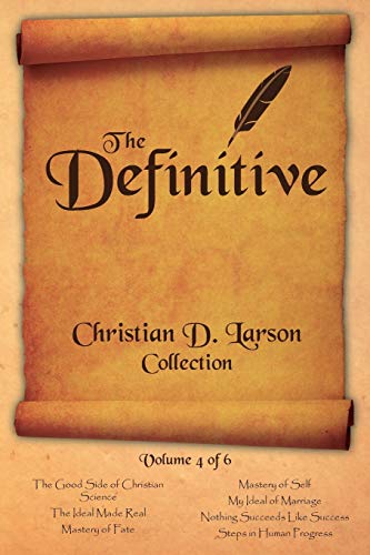 The Definitive Christian D. Larson Collection - Volume 4 of 6 book cover