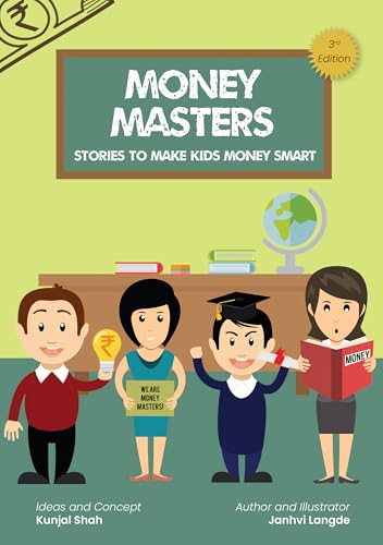 Money Masters- Stories To Make Kids Money Smart, Financial Literacy For Children, Personal Finance, Money Management Its Education, Budgeting, Smart ... Young Minds By Janhvi Langde & Kunjal Shah