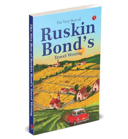 The Very Best of Ruskin Bond’s Travel Writing