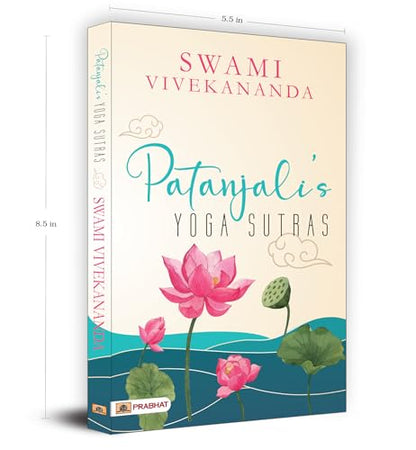 Patanjali's Yoga Sutras by Swami Vivekananda | A Roadmap to Self-Realization and Liberation for Modern Life
