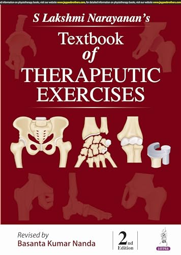 S Lakshmi Narayanan's Textbook of Therapeutic Exercises, 2/E for BPT/ Physiotherapy Students | Exercise Therapy, Assessment, Mobilization, PNF, Traction, Gait Training and 250 MCQs with Answer Keys