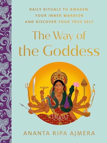 The Way of the Goddess: Daily Rituals to Awaken Your Inner Warrior and Discover Your True Self book cover