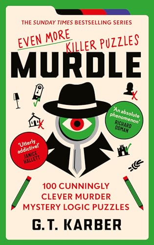 Murdle: Even More Killer Puzzles: 100 Cunningly Clever Murder Mystery Logic Puzzles (Book 3) (Murdle Puzzle Series)