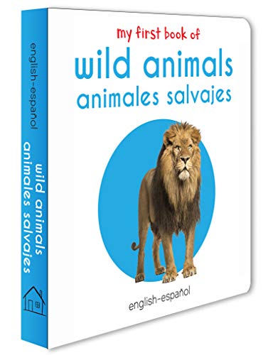 My First Book of Wild Animals - Animales Salvajes : My First English Spanish Board Book (English - E book cover