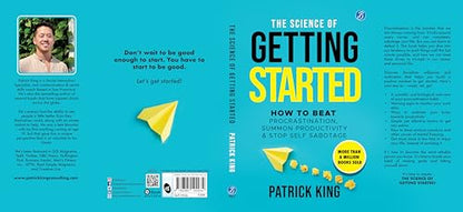 The Science of Getting Started: How to beat procrastination, summon productivity & stop self sabotage ? Self-help book to increase productivity