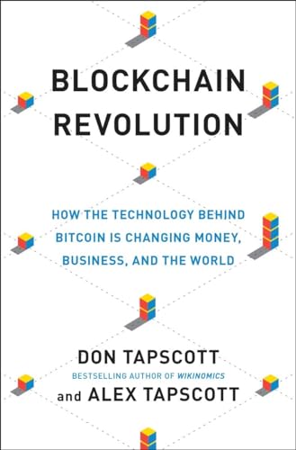 Blockchain Revolution: How the Technology Behind Bitcoin Is Changing Money, Business, and the World book cover