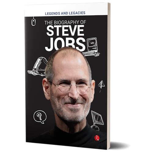 Legends and Legacies : The Biography of Steve Jobs