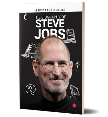 Legends and Legacies : The Biography of Steve Jobs