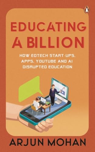 Educating A Billion: How EdTech Start-ups, Apps, YouTube and AI Disrupted Education book cover
