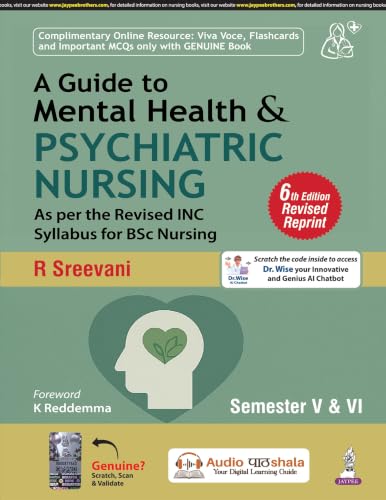 A Guide to Mental Health & Psychiatric Nursing, 6/E for BSc Nursing 5th & 6th Semester Students | ICD-11 Classification, Chapter-End MCQs, OSPE/OSCE Appendix & Latest Drug Guide: Semester V & VI: 1