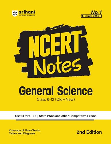 Arihant NCERT Notes General Science | Class 6–12 (Old + New) | Useful for UPSC, State PSCs & Other Competitive Exams | Coverage of Flow Charts,Maps & Diagrams | 2nd Edition