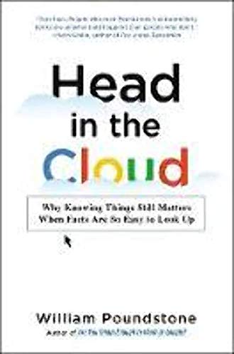 Head in the Cloud: Why Knowing Things Still Matters When Facts Are So Easy to Look Up book cover