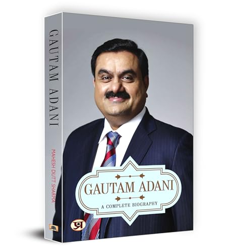 Gautam Adani: A Complete Biography by Mahesh Dutt Sharma