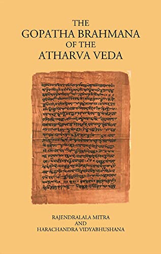 The Gopatha Brahmana of the Atharva Veda. Edited by Rajendralala Mitra and Harachandra Vidyabhushana book cover