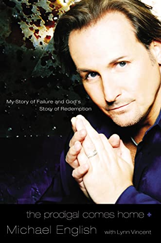 The Prodigal Comes Home: My Story of Failure and Gods Story of Redemption book cover