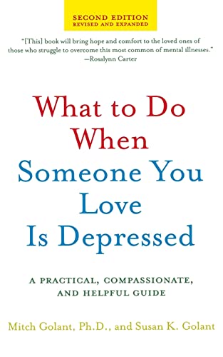 What to Do When Someone You Love Is Depressed: A Practical, Compassionate, and Helpful Guide (2nd Ed book cover