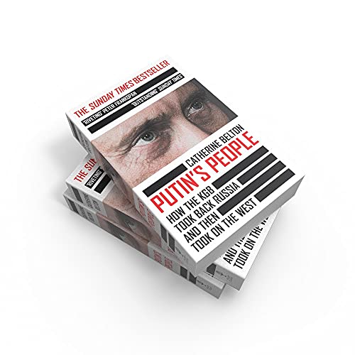 Putin’s People: A Times Book of the Year 2021 – The Story of Russia’s History and Politics: How the KGB Took Back Russia and Then Took on the West