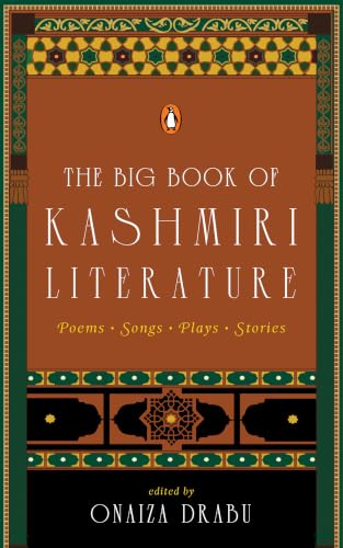 The Big Book of Kashmiri Literature: Poems, Songs, Plays, Stories | Anthology of Kashmiri Poetry, Folk Songs, Plays And Stories