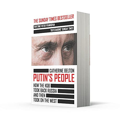 Putin’s People: A Times Book of the Year 2021 – The Story of Russia’s History and Politics: How the KGB Took Back Russia and Then Took on the West