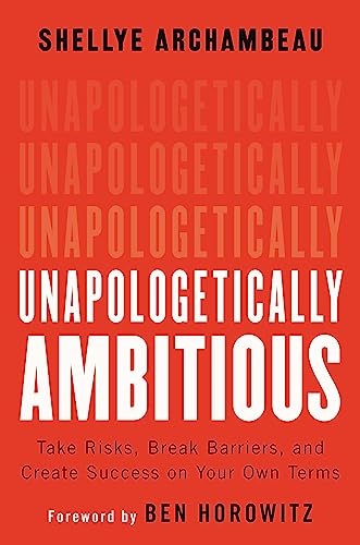 Unapologetically Ambitious: Take Risks, Break Barriers, And Create Success On Your Own Terms book cover