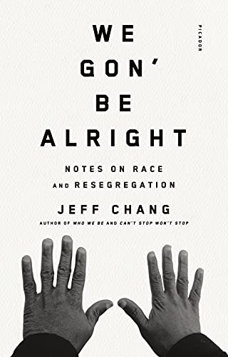 We Gon Be Alright Notes on Race an Resegregation book cover