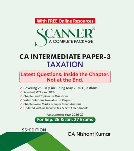 Scanner CA Intermediate | Paper-3: Taxation | For Sep.26 & Jan.27 Exams | Solved Papers with PYQs (Included May 26 Questions) | Shuchita Prakashan: 1 (Scanner Series)