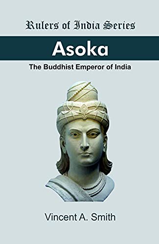 ASOKA: The Buddhist Emperor of India (Rulers of India Series) book cover