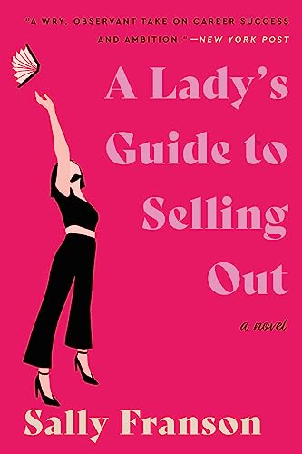A Ladys Guide to Selling Out: A Novel book cover
