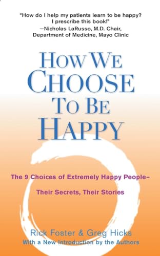 How We Choose to Be Happy: The 9 Choices of Extremely Happy People--Their Secrets, Their Stories book cover