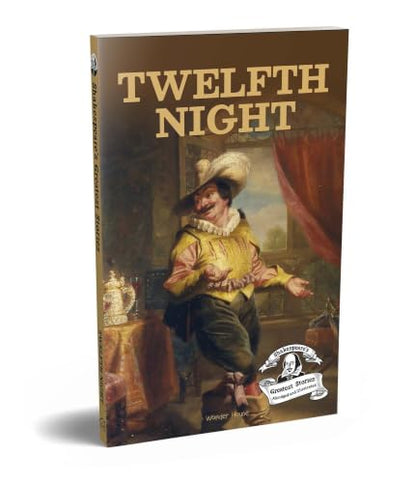 Twelfth Night - Shakespeare’S Greatest Stories For Children (Abridged And Illustrated) With Review Questions And An Introduction To The Themes In The Story