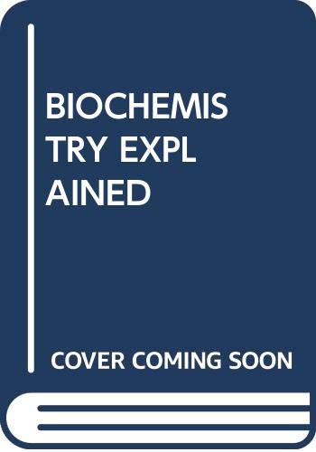 Biochemistry Explained: A Practical Guide to Learning Biochemistry book cover