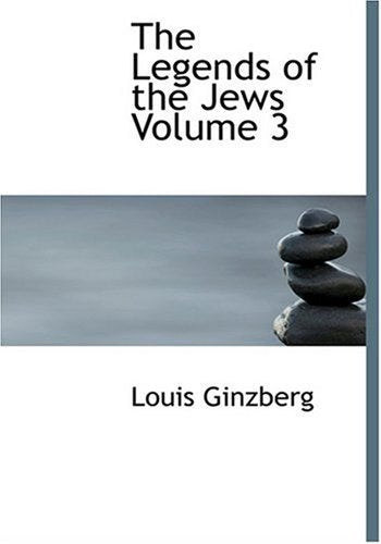 The Legends of the Jews Volume 3 book cover
