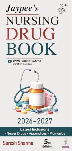 Jaypee's Nursing Drug Book (2026-2027), 5/E for BSc Nursing 3rd & 4th Semesters | Complete Pharmacology Drug Reference with Nursing Considerations, Dosage Calculations, Appendices and Online Videos