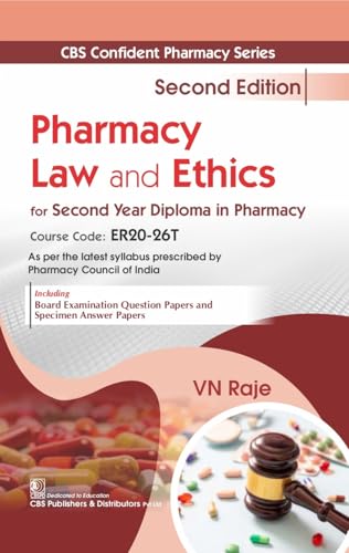 CBS Confident Pharmacy Series | Pharmacy Law and Ethics | for second Year Diploma in Pharmacy 2/e